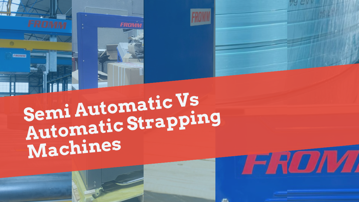 Semi automatic vs automatic strapping machine